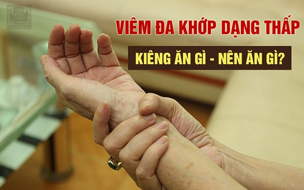 Tìm hiểu chế độ dinh dưỡng cho người bị viêm khớp dạng thấp kiêng ăn gì, nên bổ sung gì để chóng giảm đau