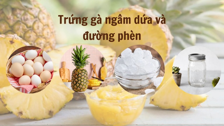 Trứng gà dứa đường phèn là bài thuốc dân gian trị xương khớp được nhiều người biết đến